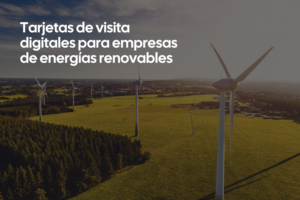 Tarjetas de visita digitales para empresas de energías renovables